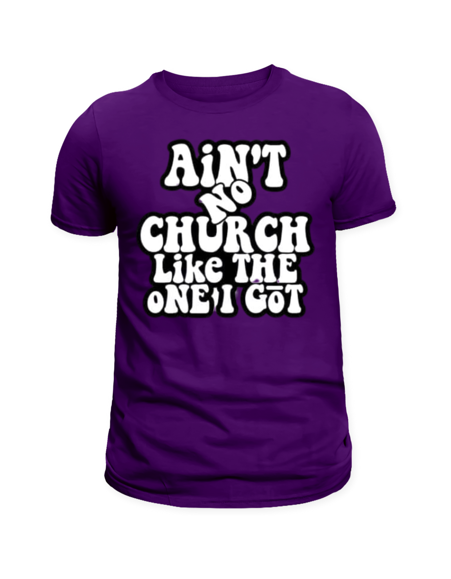 "Ain’t No Church Like the One I Got" T-Shirt
