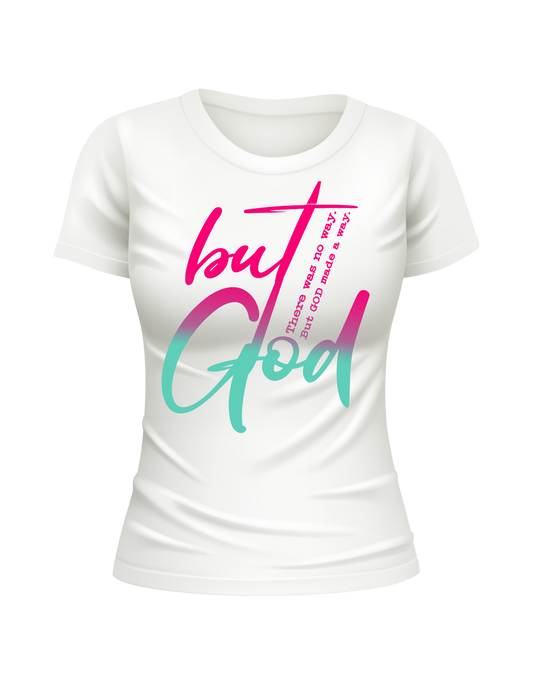 "But God" T-Shirt