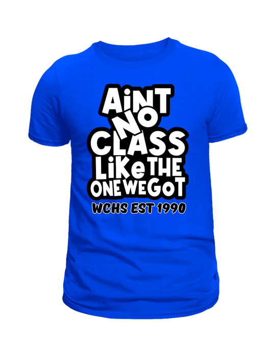 Ain’t No Class Like the One We Got T-Shirt