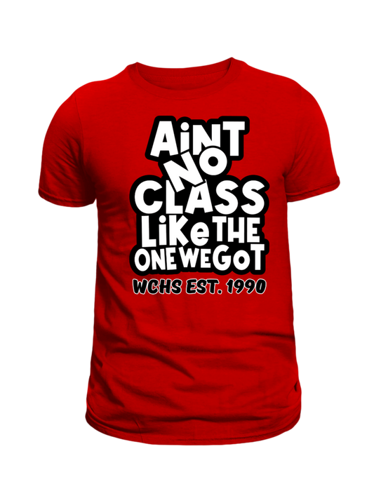 Ain’t No Class Like the One We Got T-Shirt